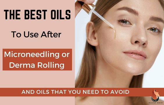 9 Best Oils to Use After Microneedling Or Derma Rolling
