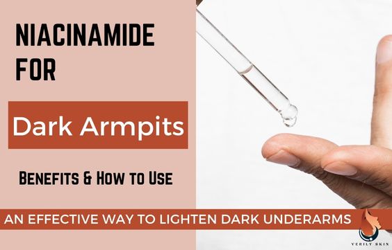 Niacinamide for Dark Underarms How to Use for Best Results