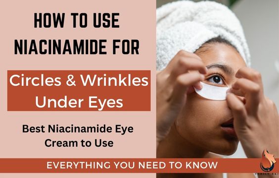 Niacinamide for Dark Spots & Wrinkles Under the Eyes
