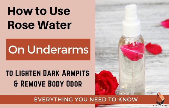 Using Rose Water to lighten dark Underarms & get rid of Body Odor