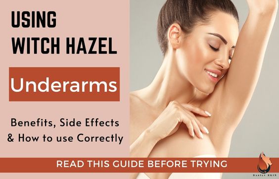 Witch Hazel for Underarms: Benefits, How to Use & Effects - Sasily Skin