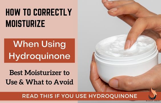 How to Moisturize with Hydroquinone & The Best Ones To Use