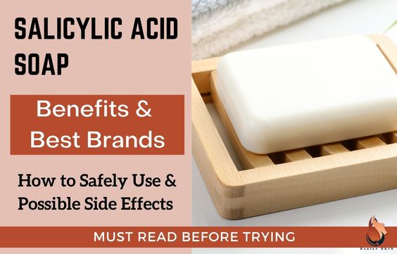 Best Salicylic Acid Soaps - Benefits, Risks & How To Use