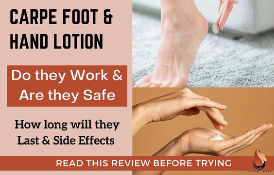 Carpe Hand & Foot Lotion Review - Do They Work & Are They Safe 