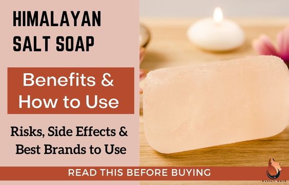 Himalayan Salt Soap - Benefits, Side Effects & Best Ones