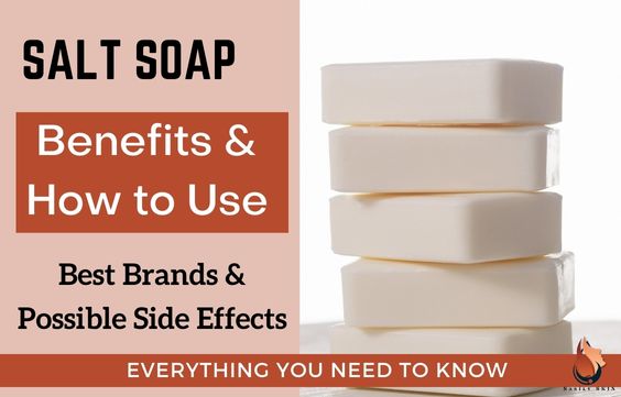 Salt Soap - Benefits, Side Effects, How to Use & Best Ones