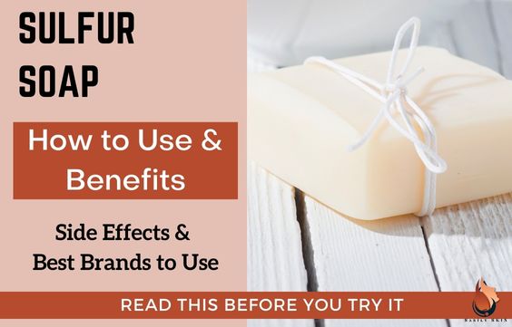Sulfur Soaps- Benefits, Side Effects, How to Use & Best Brands
