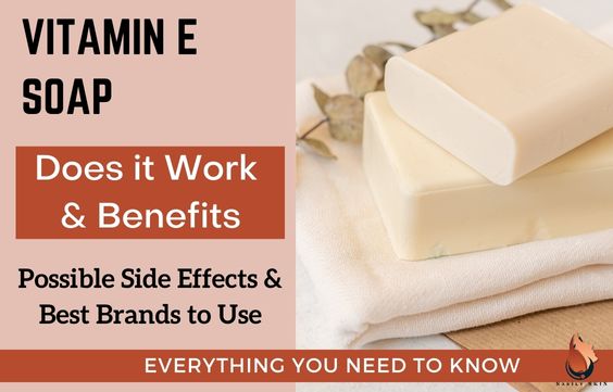 Vitamin E Soaps- Benefits, Uses & Side Effects 