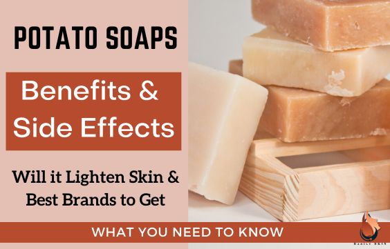Best Potato Soaps – Benefits & Possible Side Effects