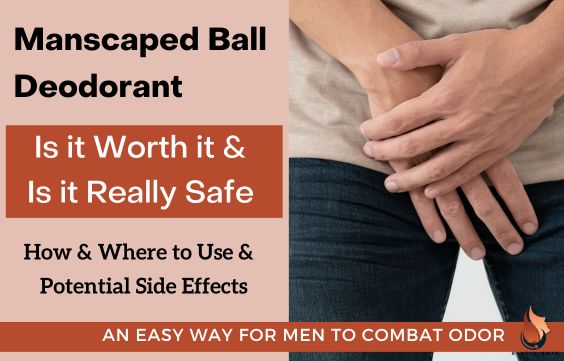 Manscaped Ball Deodorant -Is It Effective & Is It Safe