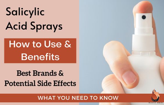 Salicylic Acid Sprays – Benefits, How to Use & Best Brands