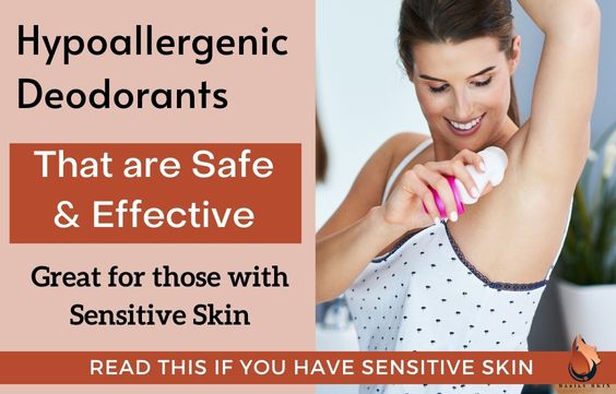 Best Hypoallergenic Deodorants For Sensitive Skin