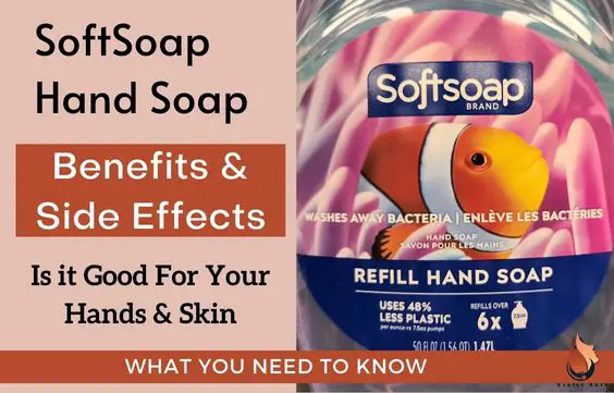Softsoap Hand Soap - Benefits, Uses & Side Effects 