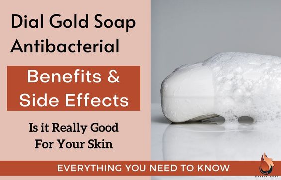 Dial Gold Antibacterial Soap - Benefits & Side Effects