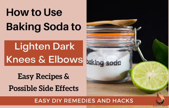 How to use Baking Soda to Lighten Dark Knees & Elbows